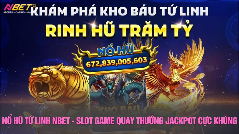 Nổ hũ tứ linh Nbet